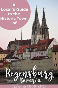 Regensburg, Bavaria, Germany: The ULTIMATE Guide by a Local - Regensburg Old Town - What to do in Regensburg - Top Sights to See in Regensburg - Regensburg Cathedral - Places to Eat in Regensburg - Places to Stay in Regensburg - Top Destinations in Bavaria - Best places to visit in Southern Germany - Self-Guided Walking Tour of Regensburg - Regensburg Walking Tour - California Globetrotter