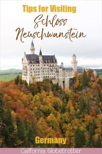 Tips for Visiting Schloss Neuschwanstein | Classic Day Trips from Munich | Excursions from Munich to Schloss Neuschwanstein | Visiting the "Disney Castle" | Places to visit in Southern Germany | Castles in Germany | German Castles | "Mad" King Ludwig II of Bavaria | King Ludwig II's Castles | Bavarian Castles | Best Places to Visit in Autumn in Germany | #SchlossNeuschwanstein #Bavaria #Germany - California Globetrotter