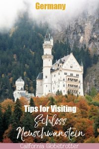 Tips for Visiting Schloss Neuschwanstein | Classic Day Trips from Munich | Excursions from Munich to Schloss Neuschwanstein | Visiting the "Disney Castle" | Places to visit in Southern Germany | Castles in Germany | German Castles | "Mad" King Ludwig II of Bavaria | King Ludwig II's Castles | Bavarian Castles | Best Places to Visit in Autumn in Germany | #SchlossNeuschwanstein #Bavaria #Germany - California Globetrotter