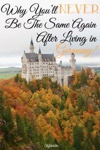 You'll Never Be the Same Again After Living in Germany - Expat in Germany - California Globetrotter