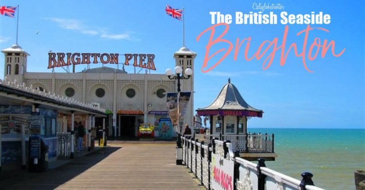 Brighton: The British Seaside | Easy Day Trips from London | London Alternatives | Brighton Sightseeing | Brighton Pier | The Royal Pavilion |UK Travel | Best Cities in the UK | Best Cities in England | The British Coastline | British Palaces & Castles | #Brighton #England - California Globetrotter