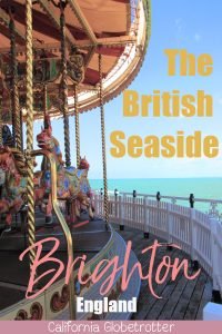 Brighton: The British Seaside | Easy Day Trips from London | London Alternatives | Brighton Sightseeing | Brighton Pier | The Royal Pavilion |UK Travel | Best Cities in the UK | Best Cities in England | The British Coastline | British Palaces & Castles | #Brighton #England - California Globetrotter