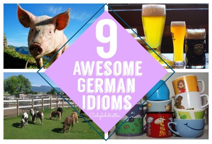 9 Awesome German Idioms - California Globetrotter