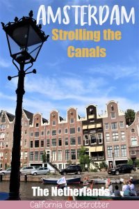 Amsterdam: Strolling the Canals | Canal Cities in Europe | What to do in Amsterdam | 1 day in Amsterdam | Quick Things to do in Amsterdam | Where to Eat in Amsterdam | Sightseeing in Amsterdam | Best Cities to Visit in Europe | Canals of Amsterdam | #Amsterdam #Netherlands #Holland - California Globetrotter