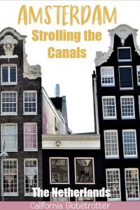 Amsterdam: Strolling the Canals | Canal Cities in Europe | What to do in Amsterdam | 1 day in Amsterdam | Quick Things to do in Amsterdam | Where to Eat in Amsterdam | Sightseeing in Amsterdam | Best Cities to Visit in Europe | Canals of Amsterdam | #Amsterdam #Netherlands #Holland - California Globetrotter