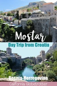 Mostar, Bosnia-Herzegovina | Day Trip from Croatia | Day Trip from Split, Croatia | Day Trip from Dubrovnik | Day Trip to Mostar from Dubrovnik | Top Places to Visit in the Balkans | Amazing Balkan Cities to Visit | Eastern European Cities to Visit | Balkan Travel | Places to Visit in the Balkans | #Mostar #Bosnia #BosniaHerzegovina #Balkans #BalkanTravel - California Globetrotter