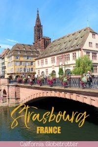 The BEAUTY of Strasbourg, France | Things to do in Strasbourg | Day Trip from Germany | Day Trip from Frankfurt | France Top Destinations | Places to Visit in France | Weekend Trip from Paris | Europe's Most Beautiful Towns | Petite France | The City of Christmas | Canal Cities in Europe | Half-timbered Towns in Europe | #Strasbourg #France #Europe - California Globetrotter