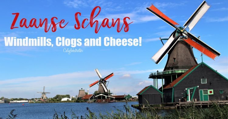 Zaanse Schans: Windmills, Clogs & Cheese | Traditional Dutch Windmills | Easy Day Trip from Amsterdam | Best Places to visit in the Netherlands | Holland Travel | Dutch Windmill Village | Dutch Cheese | Best Places to Visit in Europe | #ZaanseSchans #Netherlands #Holland - California Globetrotter