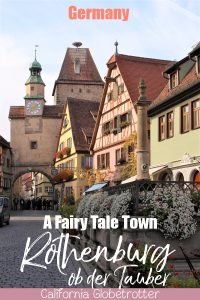 Rothenburg ob der Tauber - A Fairy Tale Town | Beautiful Half-timbered Towns in Germany | Beautiful Small Towns in Germany | Top Places to Visit in Germany | Best Cities to Visit in Bavaria | Bavarian Towns | Fairy Tale Towns in Germany | Where to go in Bavaria | #Rothenburg #RothenburgobderTauber | Bavaria #Germany - California Globetrotter