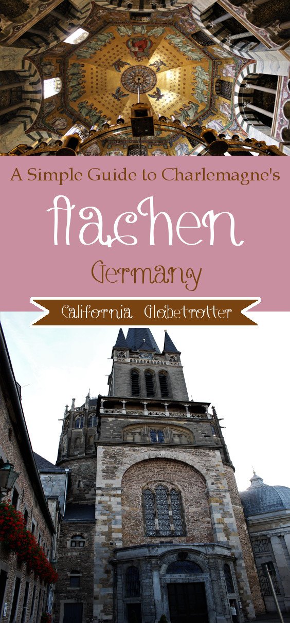 A Simple Guide to Charlemagne's Aachen, Germany - California Globetrotter