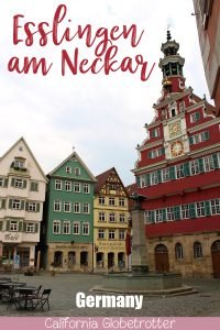 The Medieval Wine Town of Esslingen am Neckar | Day Trips from Stuttgart | Day Trip from Frankfurt | Half-timbered Towns in Germany | Small Towns in Germany | German Fairy-tale Towns | Best Places to Visit in Germany | Towns to Visit in Germany | Wine Towns in Germany | Europe's Most Beautiful Towns | #Esslingen #BadenWürttemberg #Germany - California Globetrotter