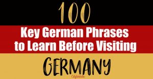 100 Key German Phrases to Know Before Coming to Germany! – California ...