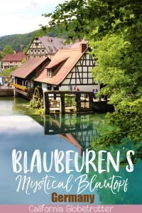 Blaubeuren's Blautopf | Mystical Places to Visit in Germany | Unique Places to Visit in Germany | Half-timbered Towns in Germany | German Timber-frame Road | Germany's Hidden Gems | Day Trips from Stuttgart | Day Trips from Munich | Germany's Natural Wonders | #Blaubeuren #Blautopf #BadenWürttemburg #Germany - California Globetrotter