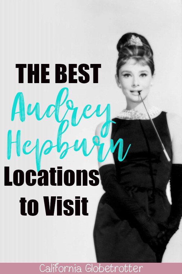 The BEST Aurey Hepburn Locations to Visit | Audrey Hepburn Filming Locations in Europe | Audrey Hepburn Birth Place | Audrey Hepburn hometown | Breakfast at Tiffany's Filming Locations | Roman Holiday Filming Locations in Rome, Italy | Audrey Hepburn Filming Locations in Paris, France - California Globetrotter