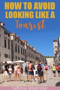 How to Avoid Looking Like a Tourist | What to Wear in Europe | How to Blend in While Traveling | What NOT To Wear When Traveling | How to Dress in Europe | How to Dress Like a European | Travel Shoes | Travel Backpacks | Best Camera Bags | Language Phrase Books - California Globetrotter