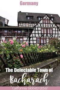 The Delectable Town of Bacharach, Germany | Towns on the Rhein River | Half-timbered Towns in Germany | Fairy Tale Towns in Germany | Day Trips from Frankfurt | Small Towns to Visit in Germany | Top Towns in Germany to Visit | Rhein Wine Valley | Rhein River Cruises | #Bacharach #Germany #Deutschland #halftimbered - California Globetrotter
