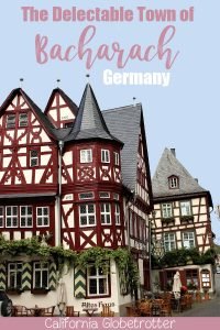 The Delectable Town of Bacharach, Germany | Towns on the Rhein River | Half-timbered Towns in Germany | Fairy Tale Towns in Germany | Day Trips from Frankfurt | Small Towns to Visit in Germany | Top Towns in Germany to Visit | Rhein Wine Valley | Rhein River Cruises | #Bacharach #Germany #Deutschland #halftimbered - California Globetrotter