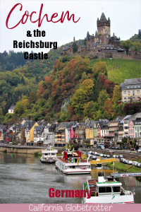 Cochem & the Reichsburg Castle | Mosel Valley Attractions | What to do in the Mosel Valley | Cochem Travel Guide | What to do in Cochem | Unique German Castles | Castles in Germany | Autumn in Germany | Top Places to Visit in Germany | #Cochem #Germany #GermanCastles - California Globetrotter