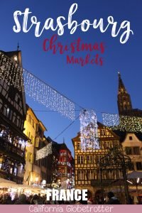 THE City of Christmas - Strasbourg, France | Strasbourg Christmas Market Guide | Most Beautiful Christmas Markets in France | Best Christmas Markets in France | Strasbourg City Guide | Things to do in Strasbourg | Best Christmas Markets in Europe | European Christmas Markets | Christmas Market City Break | Winter City Break | #Strasbourg #France #ChristmasMarkets - California Globetrotter