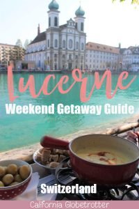 Weekend Guide to Lucerne, Switzerland | Top Sights to See in Lucerne | What to do in Lucerne, Switzerland | Best Fondue in Lucerne | Boat Excursion on Lake Lucerne | Day Excursion to Mount Rigi-Kulm | Switzerland on a Budget | Where to Stay in Lucerne | Where to Eat in Lucerne - California Globetrotter
