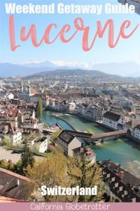 Weekend Guide to Lucerne, Switzerland | Top Sights to See in Lucerne | What to do in Lucerne, Switzerland | Best Fondue in Lucerne | Boat Excursion on Lake Lucerne | Day Excursion to Mount Rigi-Kulm | Switzerland on a Budget | Where to Stay in Lucerne | Where to Eat in Lucerne - California Globetrotter