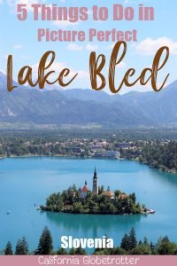 Picture Perfect Lake Bled, Slovenia | Most Beautiful Lake in Europe | Things to do in Slovenia | What to see in Slovenia | Hiking in Europe | Hiking Lake Bled | Rowing a boat in Lake Bled | Plenta Boats in Lake Bled | #LakeBled #Slovenia #Europe - California Globetrotter