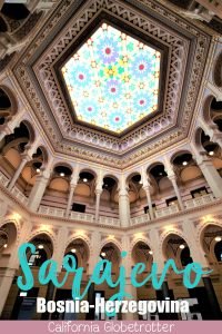 An Off-the-Radar City: Sarajevo, Bosnia-Herzegovina | What to Do in Sarajevo | Where to Stay in Sarajevo | Where to Eat in Sarajevo | Is Sarajevo Safe? | Is Bosnia-Herzegovina Safe? | Driving in Bosnia-Herzegovina | Sightseeing in Sarajevo | Top Sights to See in Sarajevo | Balkan Travel | Top Destinations to Visit in the Balkans | Balkan Cities to Visit| #Sarajevo #Bosnia #BosniaHerzegovina #Balkans #Europe - California Globetrotter