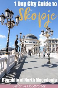 Why You NEED To Visit Skopje, Macedonia NOW! | Where to go in Macedonia | Amazing Cities to Visit in the Balkans | Balkan Cities to Visit | Balkan Road Trip | Top Destinations to Visit in the Balkans | Where to go in the Balkans | What to do in Skopje, Macedonia | Is it safe to travel to Macedonia? | Skopje Travel Guide | Skopje City Itinerary | #Skopje #Macedonia #Balkans #BalkanTravel #Europe - California Globetrotter