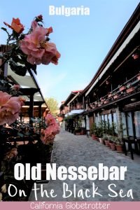 Bulgaria's Old Nessebar on the Black Sea | "The Pearl of the Black Sea" | Bulgarian Beaches | Beaches in Bulgaria | Beaches on the Black Sea | Top Destinations in Bulgaria | Places to Visit in Bulgaria | Ancient Bulgarian City | Day Trips in Bulgaria | Bulgarian Cities to Visit | Balkan Travel | Amazing Balkan Cities to Visit | #OldNessebar #Bulgaria #BlackSea #BalkanTravel - California Globetrotter
