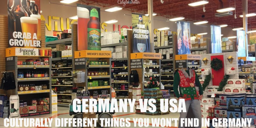 25+ Things You Won't Find in Germany | Things Germany Doesn't Have | Germany vs USA | American Things not found in Germany | Differences Between USA and Germany | Things You Will Miss from America | Living in Germany | Expat in Germany | American Expat | Culturally Different Germany vs USA -- California Globetrotter