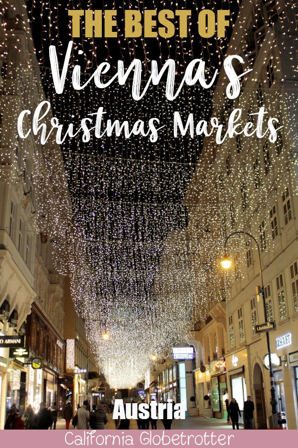 Guide to Vienna's Christmas Markets | Wien Weihnachtsmarkts | Wiener Weihnachtsmarkt | Best Christmas Markets in Vienna | Best Glühwein in Vienna | Things to do in Vienna in Winter | Family-friendly Christmas Markets in Vienna | Vienna in Winter | Vienna in December | Christmas lights in Vienna - Vienna, Austria - California Globetrotter