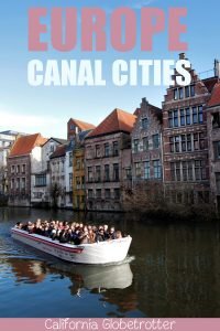Alluring Canal Cities in Europe | Waterway Cities in Europe | Alternative Canal Cities other than Venice | Venice of the North | Boat Tours in Europe | Canal Towns that Aren't Venice | Historic Canal Towns | City with the most Canals | Canal Cities in the World | Best Canal Cities | Canal Cities Europe | Waterway Towns | River Cities in Europe - California Globetrotter