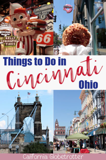 Rediscover Cincinnati: A Rejuvenated City – California Globetrotter