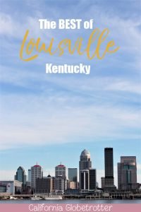 Downtown Louisville City Guide | Neighborhood Guide to Louisville, Kentucky | Street art in Louisville | Bars & Restaurants in Louisville | What to do in Louisville, KY | Explore like a Local | The Coolest Part of Louisville | Kentucky Bourbon Trail | #Louisville #Kentucky #USATravel - California Globetrotter