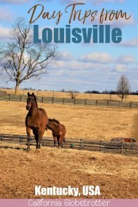 Day Trips from Louisville, KY | Things to do near Louisville | Bourbon, Horses & History | Kentucky Bourbon Trail | Midwestern Cities | Cities to Visit in the Midwest | Top US Cities to Visit | Small Town USA | #Kentucky #BourbonCountry #TravelUSA - California Globetrotter