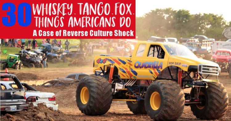 30 Whiskey.Tango.Fox Things Americans Do - A Case of Reverse Culture Shock | Strange Things Americans Do | Things Americans Do Wrong | Backwards Things Americans Do | Funny Things in America | Expat Life | Living in the US | Living in America | Crazy Shit Americans Do | Returning to America After Living Abroad | America Reverse Culture Shock | Expat Reverse Culture Shock - California Globetrotter