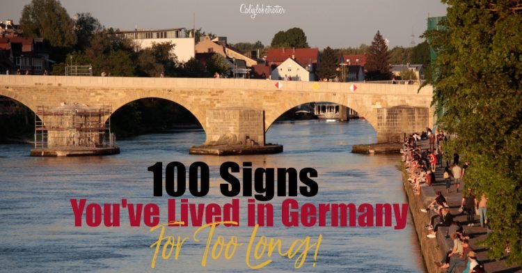 100 Signs You've Lived in Germany For Too Long! | Life in Germany | Expat in Germany | German Culture | Things Germans Do | American Expat in Germany | Germany vs US | US vs Germany | Cultural Differences Between Germany and USA | German Habits | #Expat #ExpatinGermany #AmericanExpat #Germany - California Globetrotter