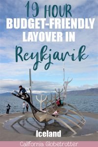 Budget-Friendly Layover in Reykjavik, Iceland | 19 hour lay over in Reykjavik | Reykjavik layover | Wow Airlines Iceland Layover | Free Things to do in Reykjavik | Reykjavik Free Things to Do | Reykjavik Main Sights | Budget Airline Long Haul Flight to US | Budget-friendly Reykjavik | Street Art in Reykjavik | Reykjavik Street Art | #Reykjavik #Iceland - California Globetrotter