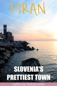 Piran: Slovenia's Prettiest Town | Best Places to Visit in Slovenia | Day Trips from Ljubljana | Amazing Places to Visit in the Balkans | Slovenia Travel | Exploring the Slovenian Riviera | Things to do in Piran | Easter in Piran | Sunsets in Piran | Where to Stay in Piran | Where to Eat in Piran | Where to go in Slovenia | Balkan Travel | Travel Slovenia | Hidden Gems in Europe | #Piran #Slovenia #Europe - California Globetrotter