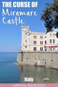 The Curse of Miramare Castle | Castello di Miramare | Trieste, Italy | Top Italian Destinations | Things to do in Trieste, Italy | Best European Castles | Discover Trieste | Things to do along the Istria | Things to do along the Adriatic Sea | Where to Go in Italy | Best Cities in Italy | Best Castles in Italy | Is Triest Worth Visiting? | #MiramareCastle #Triest #Italy #Europe - California Globetrotter