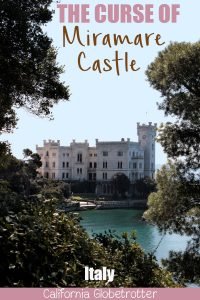 The Curse of Miramare Castle | Castello di Miramare | Trieste, Italy | Top Italian Destinations | Things to do in Trieste, Italy | Best European Castles | Discover Trieste | Things to do along the Istria | Things to do along the Adriatic Sea | Where to Go in Italy | Best Cities in Italy | Best Castles in Italy | Is Triest Worth Visiting? | #MiramareCastle #Triest #Italy #Europe - California Globetrotter