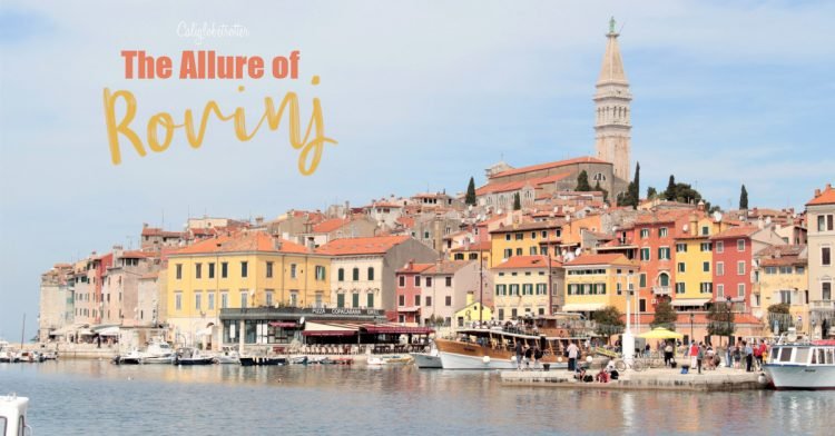 The Allure of Rovinj, Croatia | Things to do in Rovinj | Places to Visit on the Istria | Croatia Travel Itinerary | Top Places to Visit in Croatia | Rovinj City Guide | What to do in Rovinj, Croatia | One day in Rovinj, Croatia | Where to Eat in Rovinj | #Rovinj #Croatia #BalkanTravel #Europe - California Globetrotter