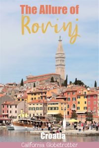 The Allure of Rovinj, Croatia | Things to do in Rovinj | Places to Visit on the Istria | Croatia Travel Itinerary | Top Places to Visit in Croatia | Rovinj City Guide | What to do in Rovinj, Croatia | One day in Rovinj, Croatia | Where to Eat in Rovinj | #Rovinj #Croatia #BalkanTravel #Europe - California Globetrotter