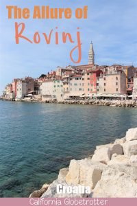 The Allure of Rovinj, Croatia | Things to do in Rovinj | Places to Visit on the Istria | Croatia Travel Itinerary | Top Places to Visit in Croatia | Rovinj City Guide | What to do in Rovinj, Croatia | One day in Rovinj, Croatia | Where to Eat in Rovinj | #Rovinj #Croatia #BalkanTravel #Europe - California Globetrotter