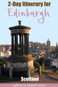 2 Day Jam-Packed Itinerary for Edinburgh, Scotland | Things to do in Edinburgh | Things to do on the Royal Mile | Top Sights to See in Edinburgh | Best View Points of Edinburgh | Whisky Tasting in Edinburgh | Where to Eat in Edinburgh | Where to Stay in Edinburgh | Edinburgh's Main Sights | Quick Things to do in Edinburgh | #Edinburgh #Scotland #UnitedKingdom - California Globetrotter