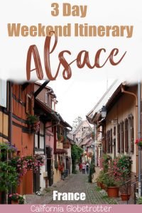 3 Day Alsace Wine Route Itinerary | 11 fairytale Villages in Alsace | Alsace Fairy Tale Villages | The Best Towns to Visit in Alsace | Best Towns on the Alsace Wine Route | Alsacec Wine Route Villages | Alsace Weekend Itinerary | Alsace Road Trip | French Fairy Tale Towns | Fairy tale Towns in France | Visit France | Visit Alsace | #Alsace #AlsaceWineRoute #France - California Globetrotter