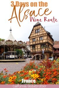 3 Day Alsace Wine Route Itinerary | 11 fairytale Villages in Alsace | Alsace Fairy Tale Villages | The Best Towns to Visit in Alsace | Best Towns on the Alsace Wine Route | Alsacec Wine Route Villages | Alsace Weekend Itinerary | Alsace Road Trip | French Fairy Tale Towns | Fairy tale Towns in France | Visit France | Visit Alsace | #Alsace #AlsaceWineRoute #France - California Globetrotter