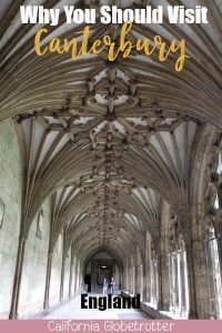 Why You Should Visit Canterbury | Places to Visit in Kent | Best Cities to Visit in England | Day Trips from London | What to Do in Canterbury | Main Sights to See in Canterbury | Canterbury City Trip | England's Best Cities | Medieval Cities in England | Canterbury Cathedral | Visit England | Visit Kent | Cities in Southern England | #Canterbury #Kent #England - California Globetrotter