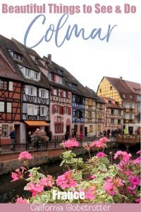 Beautiful Things to See & Do in Colmar, France | 1 day Colmar Itinerary | Colmar City Guide | Colmar Travel Guide | Best of Colmar, France | What to Eat in Colmar | Things to do in Colmar | Alsace Wine Route Itinerary | Visit Colmar | Visit Alsace | Vins d'Alsace | Top Places to Visit in France | French Fairytale Villages | Beauty & the Beast Town | #Colmar #France - California Globetrotter