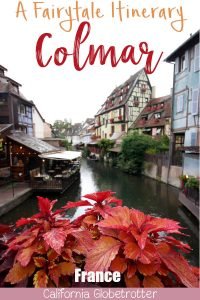 Beautiful Things to See & Do in Colmar, France | 1 day Colmar Itinerary | Colmar City Guide | Colmar Travel Guide | Best of Colmar, France | What to Eat in Colmar | Things to do in Colmar | Alsace Wine Route Itinerary | Visit Colmar | Visit Alsace | Vins d'Alsace | Top Places to Visit in France | French Fairytale Villages | Beauty & the Beast Town | #Colmar #France - California Globetrotter